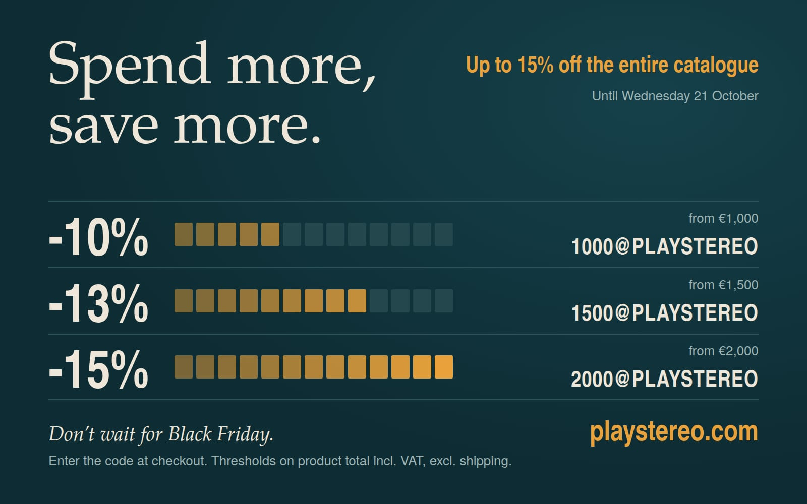 Up to 15% off the entire catalogue - The more you spend, the more you save